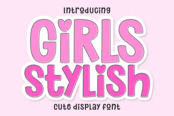 Girls Stylish: A Playful Display Font That Makes Your Brand Instantly Memorable